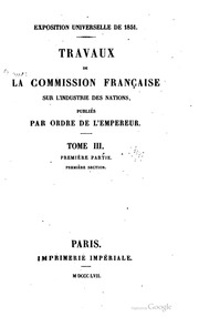 Exposition universelle de 1851. : Travaux de la Commission française sur l'industrie des nations,