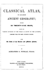 A Classical Atlas, To Illustrate Ancient Geography: Comprised In Twenty-five ...