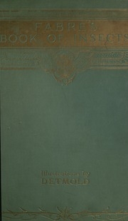 Fabre's Book Of Insects, Retold From Alexander Teixeira De Mattos' Translation Of Fabre's 