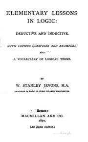 Elementary Lessons In Logic: Deductive And Inductive : With Copious ...