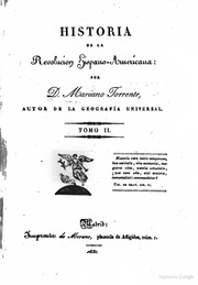 Historia de la revolución hispanoamericana 1830. 572 p., 7 h. de lám. pleg. T. III 1830. 631 p., 4 h. de lám. pleg.