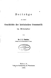 Beiträge zu einer Geschichte der lateinischen Grammatik im Mittelalter