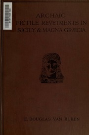 Archaic Fictile Revetments In Sicily And Magna Graecia