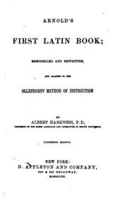 Arnold's First Latin Book: Remodelled And Rewritten, And Adapted To The ...