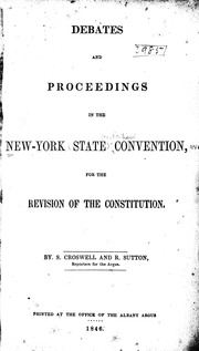 Debates And Proceedings In The New-york State Convention, For The Revision Of The Constitution