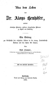 Aus dem Leben des Dr. Aloys Henhöfer weiland römischen Priesters, späteren evangelischen Pfarrer. zu Spöck und Stafforth. Ein Beitrag zur Geschichte des religiösen Lebens in der evang. Landeskirche Badens seit den letzten 40 Jahren