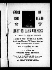Search Lights On Health, Light On Dark Corners : A Complete Sexual Science And A Guide To Purity And Physical Manhood, Advice To Maiden, Wife And Mother, Love, Courtship And Marriage