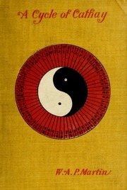 A Cycle Of Cathay : Or, China, South And North. With Personal Reminiscences