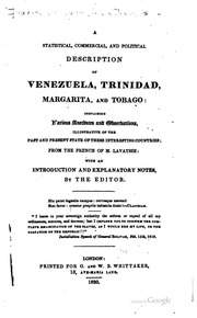 A Statistical, Commercial, And Political Description Of Venezuela, Trinidad, Margarita, And Tobago: Containing Various Anecdotes And Observations, Illustrative Of The Past And Present State Of These Interesting Countries; From The French Of M. Lavaysse: W