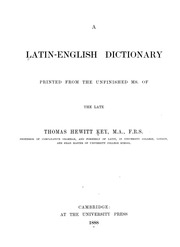 A Latin-english Dictionary Printed From The Unfinished Ms. Of The Late Thomas Hewitt Key..