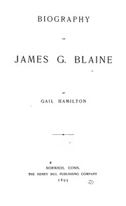 Biography Of James G. Blaine