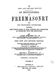 An encyclopædia of Freemasonry and its kindred sciences : comprising the whole range of arts, sciences and literature as connected with the institution