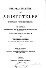 Die Staatslehre des Aristoteles in historisch-politischen Umrissen. Ein Beitrag zur Geschichte der hellenischen Staatsidee und zur Einführung in die aristotelische Politik