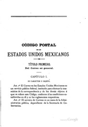 Código postal de los Estados Unidos Mexicanos : edición oficial precedida de la parte expositiva y comprendiendo además del código y su reglamento, el tratado de la Union Postal Universal, el reglamento de ejecución de la misma, y una lista de las ad
