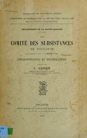 Le Comité des subsistances de Toulouse (12 août 1793-3 mars 1795) Correspondance et délibérations