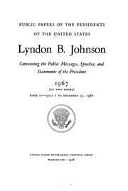 Lyndon B. Johnson [electronic Resource] : 1967 (in Two Books) : Containing The Public Messages, Speeches, And Statements Of The President
