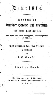 Diutiska; Denkmäler deutscher Sprache und Literatur, aus alten Handschriften zum ersten Male theils hrsg., theils Nachgewiessen und Beschrieben