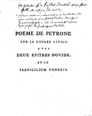 Poeme de Petrone sur la guerre civile entre Cesar et Pompée: avec deux ...