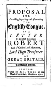A Proposal For Correcting, Improving And Ascertaining The English Tongue: In ...