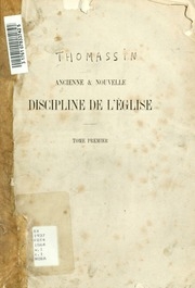 Ancienne & Nouvelle Discipline De L'eglise