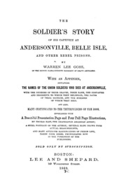 The Soldier's Story Of His Captivity At Andersonville, Belle Isle, And Other Rebel Prisons