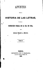 Apuntes para la historia de las letras, y de la instruction publica de la isla de Cuba