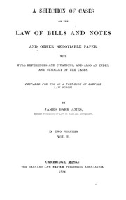 A Selection Of Cases On The Law Of Bills And Notes And Other Negotiable Paper : With Full References And Citations, And Also An Index And Summary Of The Cases