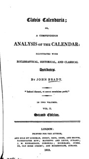 Clavis Calendaria: Or, A Compendious Analysis Of The Calendar; Illustrated With Ecclesiastica ...