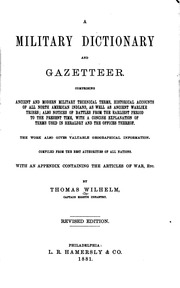 A Military Dictionary And Gazetteer. Comprising Ancient And Modern Military Technical Terms, Historical Accounts Of All North American Indians, As Well As Ancient Warlike Tribes; Also Notices Of Battles From The Earliest Period To The Present Time, With A