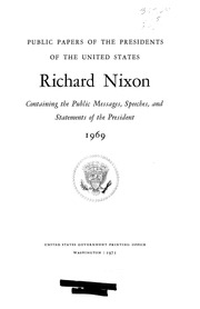 Richard Nixon [electronic Resource] : 1969 : Containing The Public Messages, Speeches, And Statements Of The President
