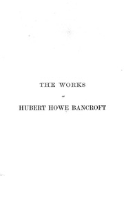 The Works Of Hubert Howe Bancroft