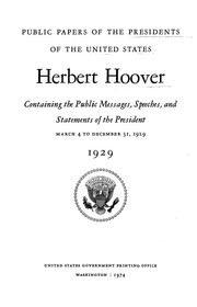 Herbert Hoover [electronic Resource] : 1929 : Containing The Public Messages, Speeches, And Statements Of The President, March 4 To December 31, 1929