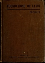 The Foundations Of Latin, A Book For Beginners