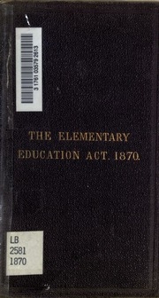 The Elementary Education Act, 1870, With Introduction, Notes, And Index, And Appendix Containing The Inforporrated Statutes