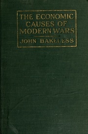 The Economic Causes Of Modern War; A Study Of The Period: 1878-1918