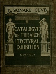 Catalogue Of The Architectural Exhibition By The T Square Club