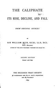 The Caliphate : Its Rise, Decline, And Fall : From Original Sources