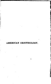 American Ornithology; Or The Natural History Of The Birds Of The United States