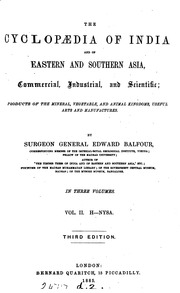 The cyclopædia of India and of eastern and southern Asia : commercial, industrial and scientific, products of the mineral, vegetable, and animal kingdoms, useful arts and manufactures