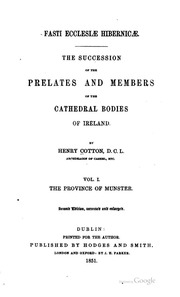 Fasti Ecclesiae Hibernicae : The Succession Of The Prelates Andmembers Of The Cathedral Bodies In Ireland