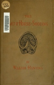 The Art Of Horse-shoeing : A Manual For Farriers