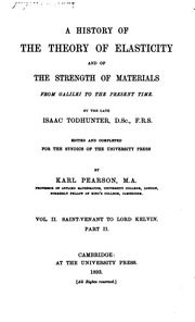 A History Of The Theory Of Elasticity And Of The Strength Of Materials, From Galilei To The Present Time
