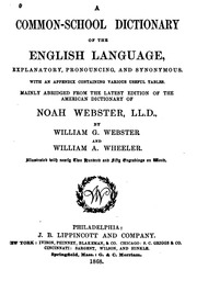A Common-school Dictionary Of The English Language, Explanatory, Pronouncing, And Synonymous : With An Appendix Containing Various Useful Tables