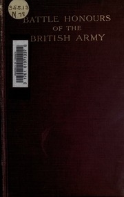 Battle Honours Of The British Army : From Tangier, 1662, To The Commencement Of The Reign Of King Edward Vii
