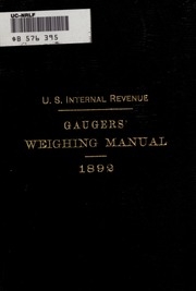 Gaugers Weighing Manual, Embracing Regulations And Tables For Determining The Taxable Quantity Of Distilled Spirits By Weighing. January 26, 1892