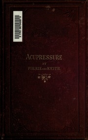 Acupressure: An Excellent Method Of Arresting Surgical Haemorrhage And Of Accelerating The Healing Of Wounds