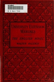 The English Novel : Being A Short Sketch Of Its History From The Earliest Times To The Appearance Of Waverley