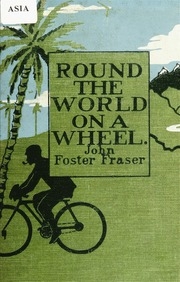 Round The World On A Wheel : Being The Narrative Of A Bicycle Ride ... Through Seventeen Countries And Across Three Continents