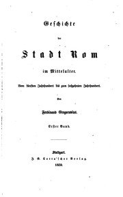 Geschichte der Stadt Rom im Mittelalter : vom fünften Jahrhundert bis zum sechzehnten Jahrhundert