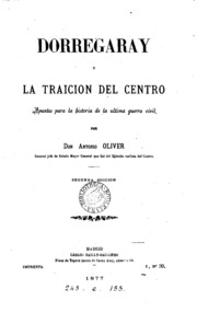 Dorregaray y la traicion del Centro, apuntes para la historia de la ultima guerra civil